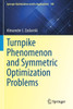 Turnpike Phenomenon And Symmetric Optimization Problems (Springer Optimization And Its Applications, 190)