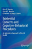 Existential Concerns And Cognitive-Behavioral Procedures: An Integrative Approach To Mental Health