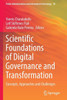 Scientific Foundations Of Digital Governance And Transformation: Concepts, Approaches And Challenges (Public Administration And Information Technology, 38)