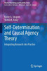 Self-Determination And Causal Agency Theory: Integrating Research Into Practice (Positive Psychology And Disability Series)