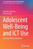 Adolescent Well-Being And Ict Use: Social And Policy Implications (Human Well-Being Research And Policy Making)
