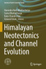 Himalayan Neotectonics And Channel Evolution (Society Of Earth Scientists Series)
