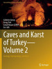 Caves And Karst Of Turkey - Volume 2: Geology, Hydrogeology And Karst (Cave And Karst Systems Of The World)