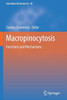Macropinocytosis: Functions And Mechanisms (Subcellular Biochemistry, 98)