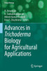 Advances In Trichoderma Biology For Agricultural Applications (Fungal Biology)