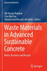 Waste Materials In Advanced Sustainable Concrete: Reuse, Recovery And Recycle (Engineering Materials)