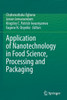 Application Of Nanotechnology In Food Science, Processing And Packaging