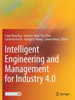 Intelligent Engineering And Management For Industry 4.0