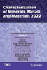 Characterization Of Minerals, Metals, And Materials 2022 (The Minerals, Metals & Materials Series)