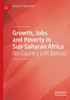 Growth, Jobs And Poverty In Sub-Saharan Africa: No Country Left Behind