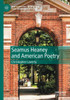 Seamus Heaney And American Poetry (New Directions In Irish And Irish American Literature)