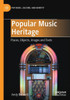 Popular Music Heritage: Places, Objects, Images And Texts (Pop Music, Culture And Identity)