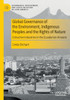 Global Governance Of The Environment, Indigenous Peoples And The Rights Of Nature: Extractive Industries In The Ecuadorian Amazon (Governance, Development, And Social Inclusion In Latin America)