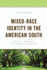 Mixed-Race Identity In The American South: Roots, Memory, And Family Secrets (New Studies In Southern History)