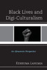 Black Lives And Digi-Culturalism: An Afrocentric Perspective