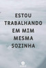 Estou Trabalhando Em Mim Mesma Sozinha: Caderno original e engraçado - Inspiradora citação motivacional | 117 paginas pautadas | formato 15,24 cm x 22,89 cm (6" x 9") (Portuguese Edition)