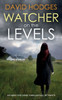 Watcher On The Levels An Addictive Crime Thriller Full Of Twists (Detective Kate Hamblin Mystery)