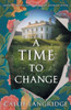 A Time To Change: Absolutely Gripping And Heartbreaking Historical Fiction (A Mandeville Mystery)