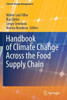 Handbook Of Climate Change Across The Food Supply Chain (Climate Change Management)