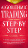Algorithmic Trading: Step-By-Step Guide To Develop Your Own Winning Trading Strategy Using Financial Machine Learning Without Having To Learn Code