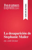 La Desaparición De Stephanie Mailer: De Joël Dicker (Spanish Edition)