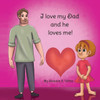 I Love My Dad And He Loves Me (Girl)