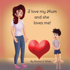 I Love My Mum And She Loves Me (Boy)