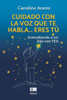 Cuidado Con La Voz Que Te Habla... Eres Tú (Spanish Edition)