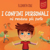I Confini Personali Mi Rendono Più Forte: Libro Illustrato Per Bambini Sulla Sicurezza Personale E Fisica, Sul Spazio Personale, Sulle Parti Intime E ... (World Of Kids Emotions) (Italian Edition)