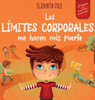Los Límites Corporales Me Hacen Más Fuerte: Libro Para Niños Sobre Seguridad Corporal, Espacio Personal, Partes Privadas Y Consentimiento, Que Enseña ... (World Of Kids' Emotions) (Spanish Edition)