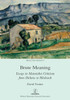 Brute Meaning: Essays In Materialist Criticism From Dickens To Hitchcock (Selected Essays)