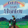 God/El Loves A Rainbow