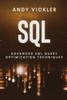 Sql: Advanced Sql Query Optimization Techniques