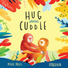 Hug Versus Cuddle: Sibling Rivalry Book For Kids. Funny, Heartwarming Story About Sibling Relationships, Competitive Friendships And Getting Along. ... Book, Sibling Rivalry Books For Children)