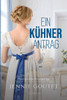 Ein Kühner Antrag (Unvergessliche Heiratsanträge) (German Edition)