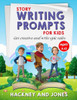 Story Writing Prompts For Kids Ages 8-12: Get Creative And Write Epic Tales. Go From A Blank Page To Exciting Adventures With Our Fun Beginner's ... Stories With Endless Ideas At Your Fingertips