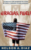 Gracias, Fidel!: El Viaje De Un Niño Escapando De La Cuba De Castro Y Realizando El Sueño Americano (Spanish Edition)