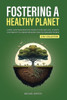 Fostering A Healthy Planet: Learn How Regenerative Agriculture And Soil Science Contribute To A More Resilient And Sustainable World (2-In-1 Collection) (Sustainable Agriculture)