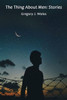 The Thing About Men: Stories