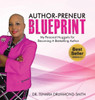 Author-Preneur Blueprint: My Personal Nuggets For Becoming A Bestselling Author