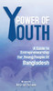 Power Of Youth: A Guide To Entrepreneurship For Young People Of Bangladesh