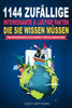 1144 Zufällige, Interessante & Lustige Fakten, Die Sie Wissen Müssen Die Wissensenzyklopädie Trivia Gewinnen (German Edition)