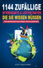 1144 Zufällige, Interessante & Lustige Fakten, Die Sie Wissen Müssen Die Wissensenzyklopädie Trivia Gewinnen (German Edition)