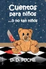 Cuentos para ninos ...o no tan ninos (Spanish Edition)