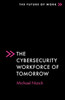 The Cybersecurity Workforce Of Tomorrow (The Future Of Work)