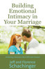 Building Emotional Intimacy In Your Marriage