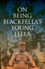 On Being Blackfella's Young Fella: Is Being Aboriginal Enough?