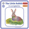 The Little Rabbit - Il Coniglietto: Italiano - English (Bilingual Italian And English)