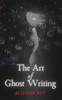The Art Of Ghost Writing