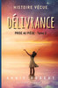 Délivrance : Histoire Vécue - Tome 2 De Prise Au Piège (Prise Au Piège: Histoire Vécue) (French Edition)